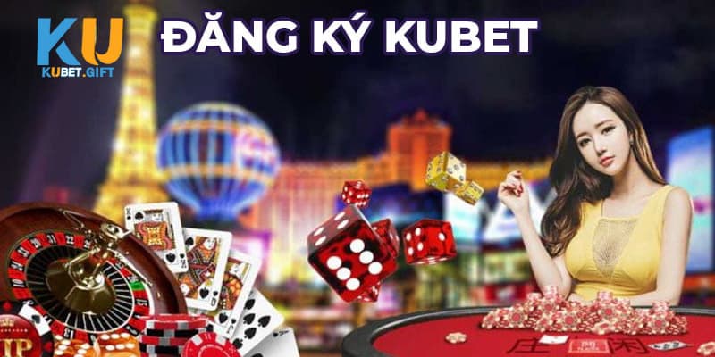 Hướng dẫn các bước đăng ký Kubet