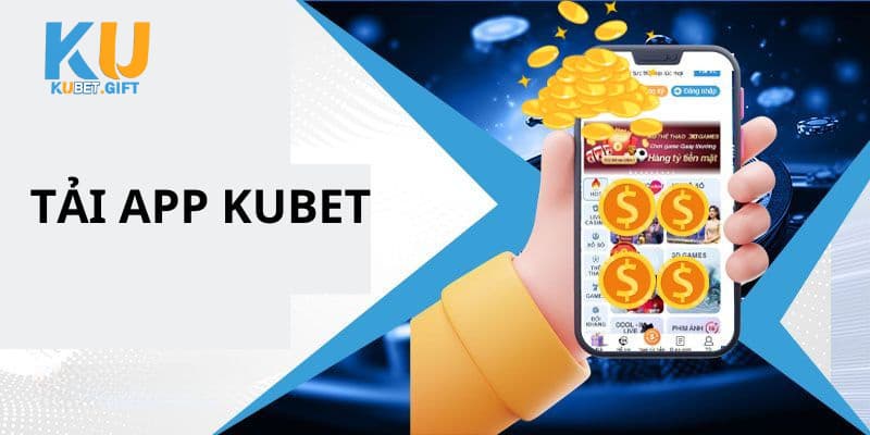 Hướng dẫn cách tải app tại nhà cái Kubet