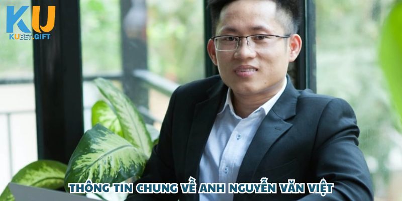 Chân dung anh Nguyễn Văn Việt - rinh 120 triệu kèo thẻ phạt trận bóng đá Kubet