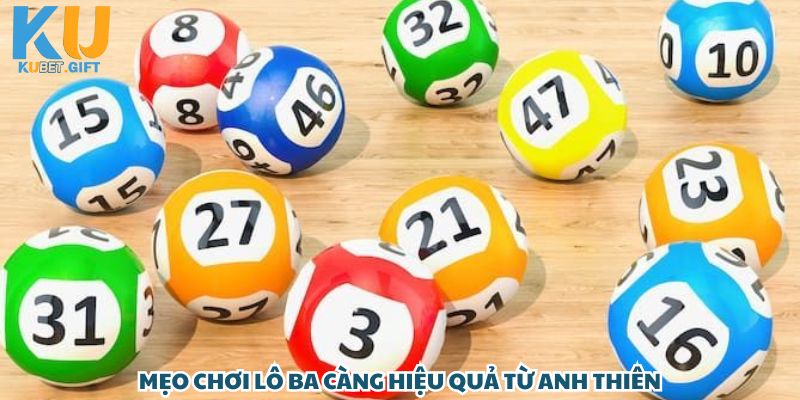 Những mẹo chơi lô 3 càng tại Kubet mà Thiên chia sẻ